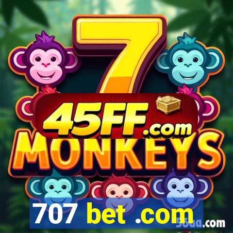 707 bet .com